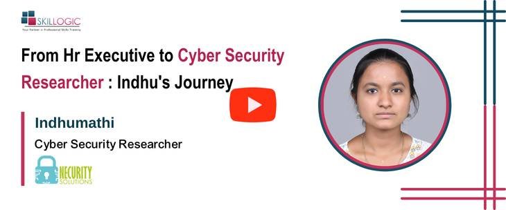 From HR Executive to Cyber Security Researcher : Indhu's Journey