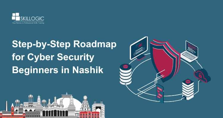 Step-by-Step Roadmap for Cyber Security Beginners in Nashik
