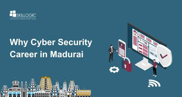 Why Cyber Security Career in Madurai