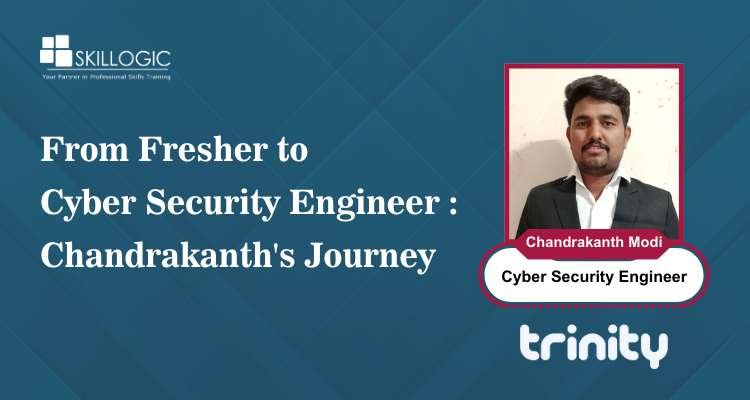 From Fresher to Cyber Security Engineer : Chandrakanth's Inspiring Journey