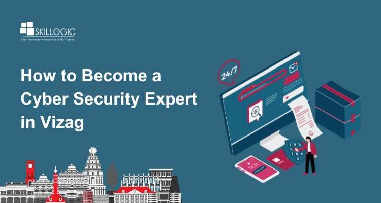 How to Become a Cyber Security Expert in Vizag