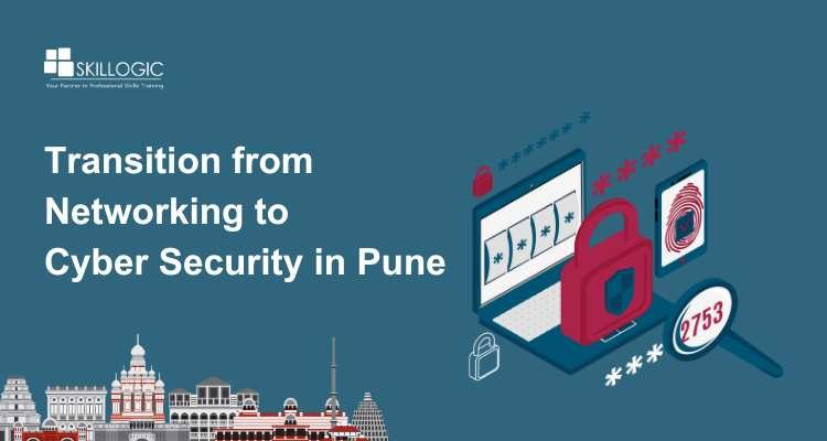 How to Transition from Networking to Cyber Security in Pune