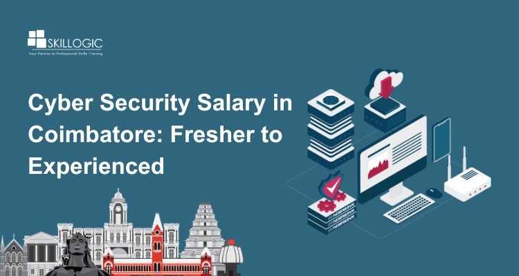 Cyber Security Salary in Coimbatore: Fresher to Experienced