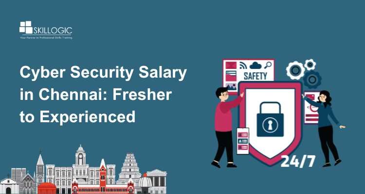 Cyber Security Salary in Chennai: Fresher to Experienced