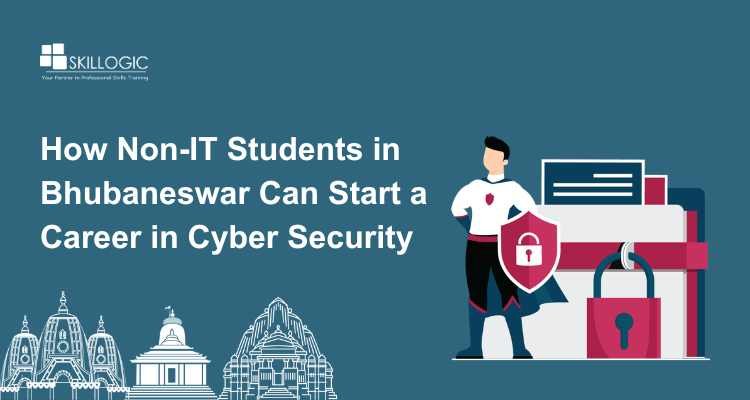How Non-IT Students in Bhubaneswar Can Start a Career in Cyber Security