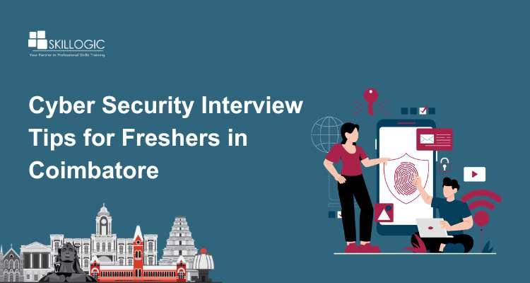 Cyber Security Interview Tips for Freshers in Coimbatore