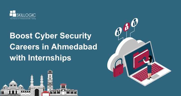 Why Internship Matters for Freshers for Cyber Security Career in Ahmedabad