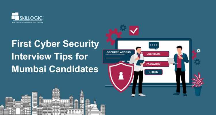 First Cyber Security Interview Tips for Mumbai Candidates