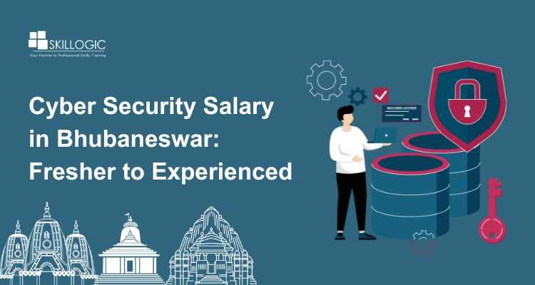 Cyber Security Salary in Bhubaneswar: Fresher to Experienced