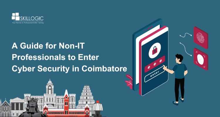 A Guide for Non-IT Professionals to Enter Cyber Security in Coimbatore