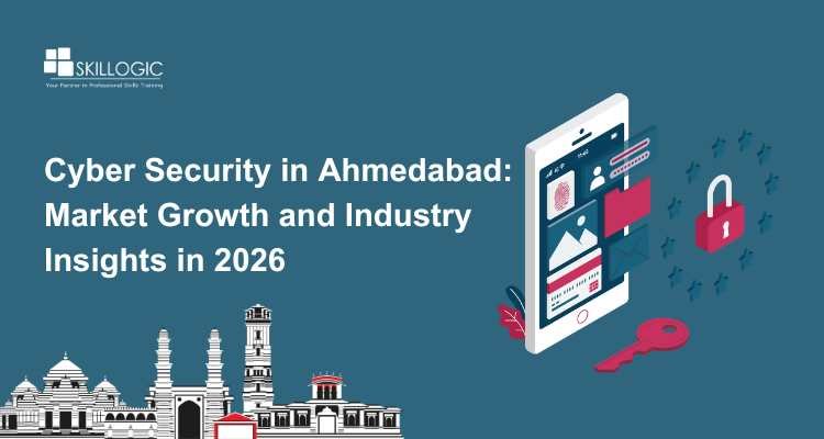 Cyber Security in Ahmedabad: Market Growth and Industry Insights in 2026