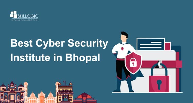 Top Tips for Selecting the Best Cyber Security Institute in Bhopal