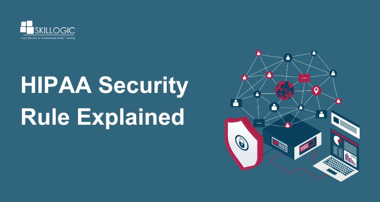 HIPAA Security Rule Explained: Protecting Healthcare Data in 2026