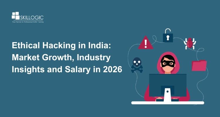 Ethical Hacking in India: Market Growth, Industry Insights and Salary in 2026