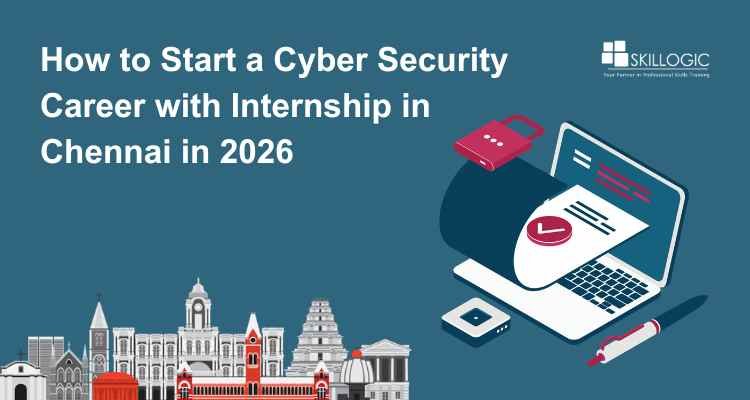 Why Freshers Choose Chennai For Cyber Security Career With Internship in 2026