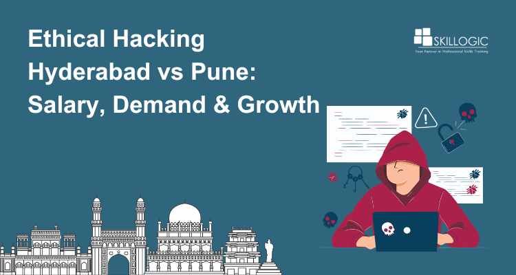 Ethical Hacking Jobs in Hyderabad vs Pune: Salary, Demand, and Growth Comparison