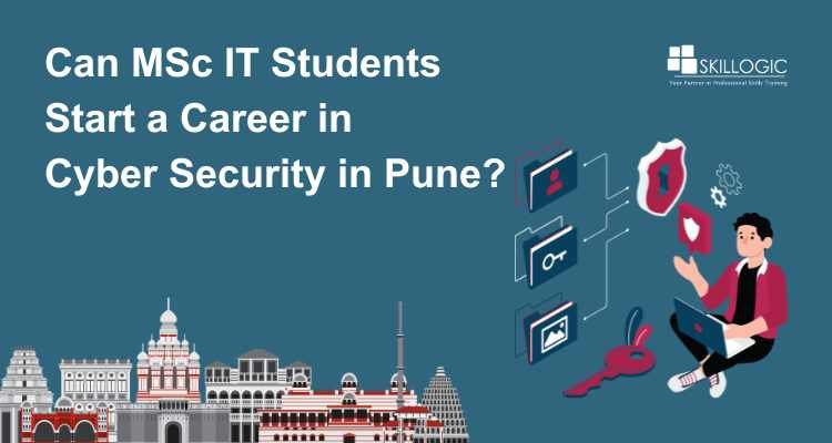 Can MSc IT Students Start a Career in Cyber Security in Pune?