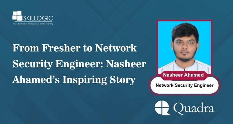From Fresher to Network Security Engineer: Nasheer Ahamed’s Inspiring Story