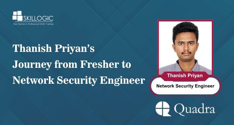 Thanish Priyan’s Journey from Fresher to Network Security Engineer