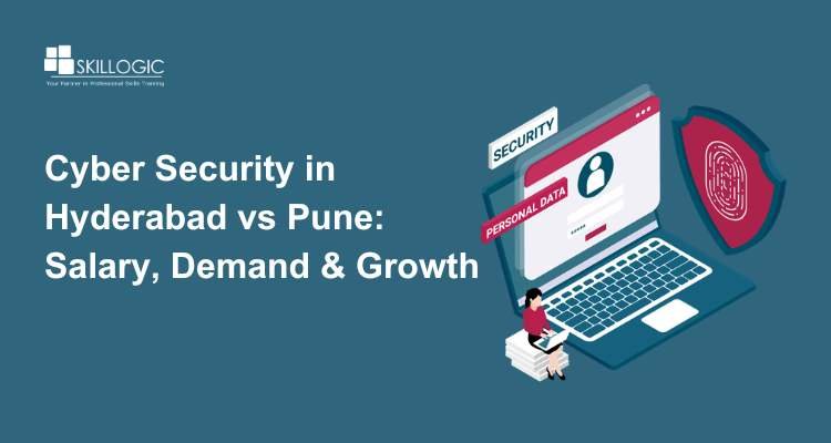 Cyber Security Jobs in Hyderabad vs Pune: Salary, Demand, and Growth Comparison