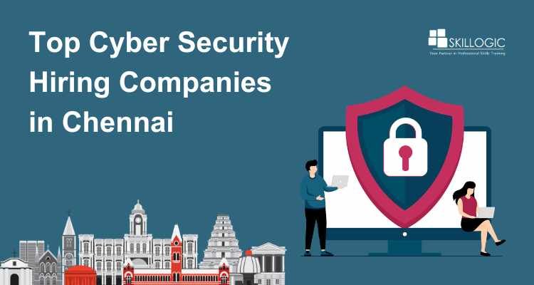 Top Cyber Security Hiring Companies in Chennai