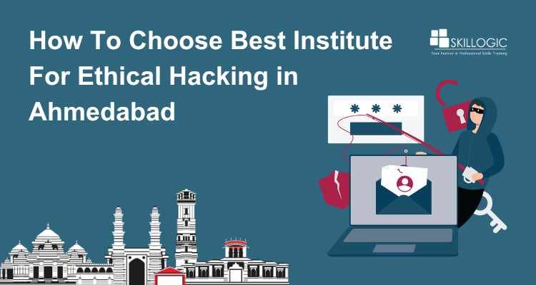 How To Choose Best Institute For ethical hacking in Ahmedabad