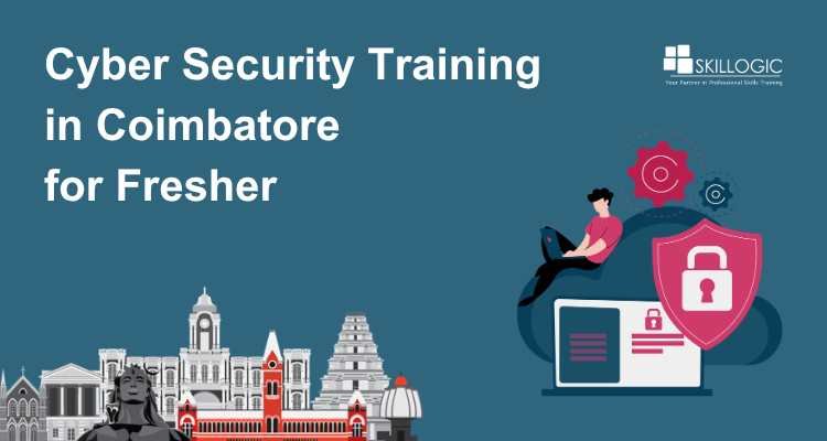 Cyber Security Training in Coimbatore for Fresher