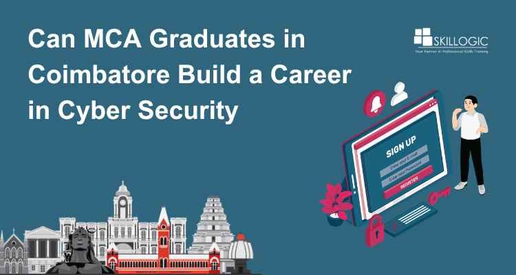 Can MCA Graduates in Coimbatore Build a Career in Cyber Security