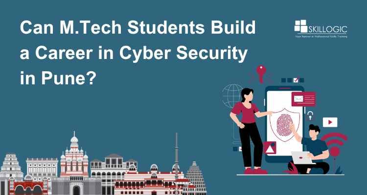 Can M.Tech Students Start a Career in Cyber Security in Pune?