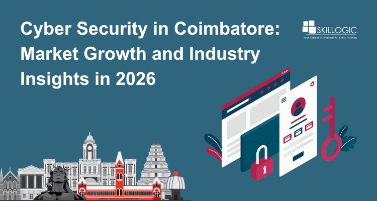 Cyber Security in Coimbatore: Market Growth and Industry Insights in 2026