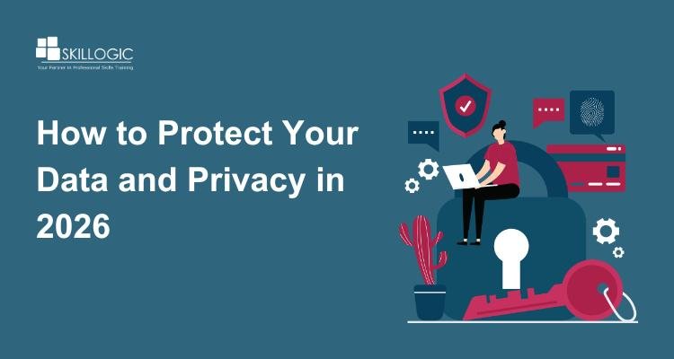How to Protect Your Data and Privacy in 2026