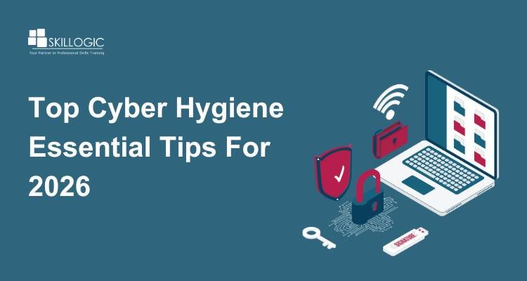 Top Cyber Hygiene Essential Tips For 2026