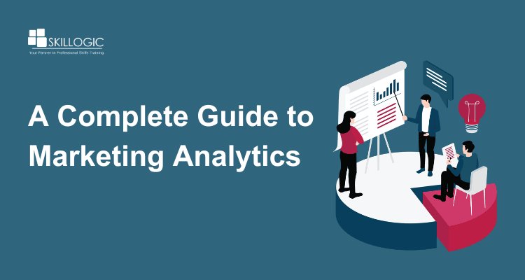 A Complete Guide to Marketing Analytics Career