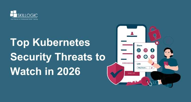 Top Kubernetes Security Threats to Watch in 2026