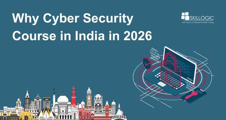 Why Cyber Security Course in India in 2026?