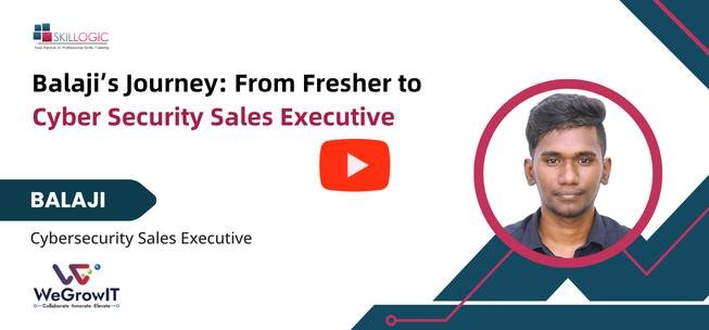 Balaji&rsquo;s Journey: From Fresher to Cyber Security Sales Executive