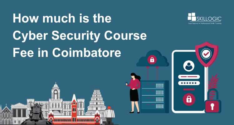 How much is the Cyber Security Course Fee in Coimbatore?