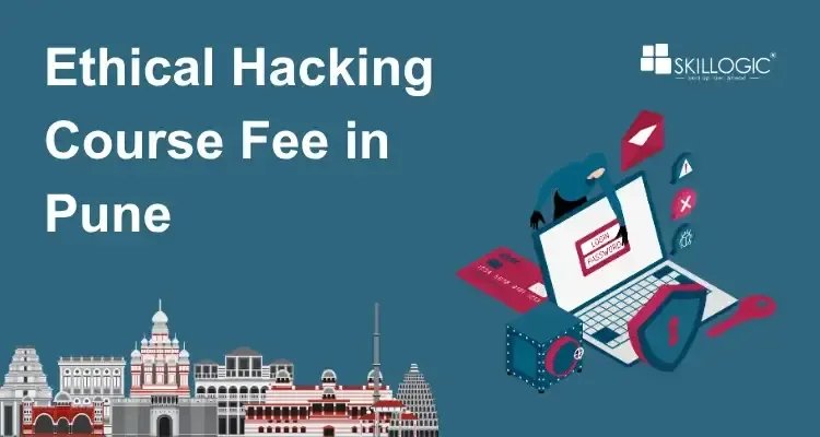 How much is the Ethical Hacking Course Fee in Pune?
