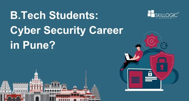 Can B.Tech Students Start a Career in Cyber Security in Pune