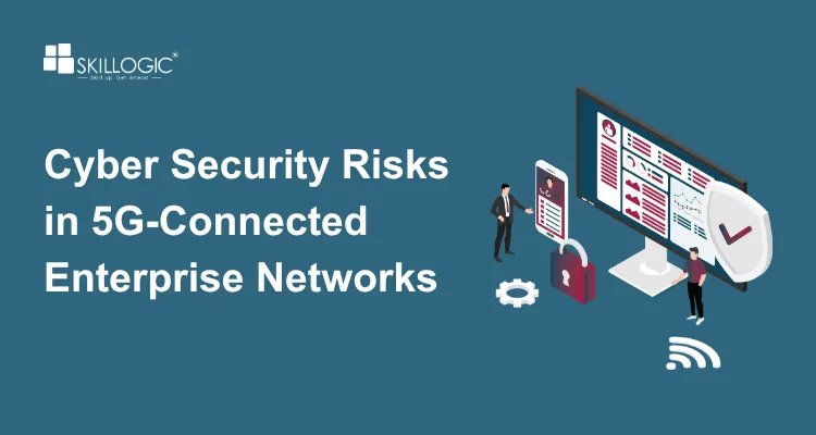 Cyber Security Risks in 5G-Connected Enterprise Networks