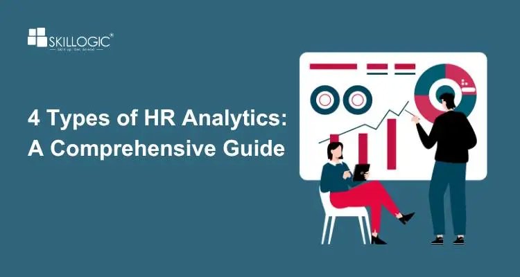 4 Types of HR Analytics: A Comprehensive Guide