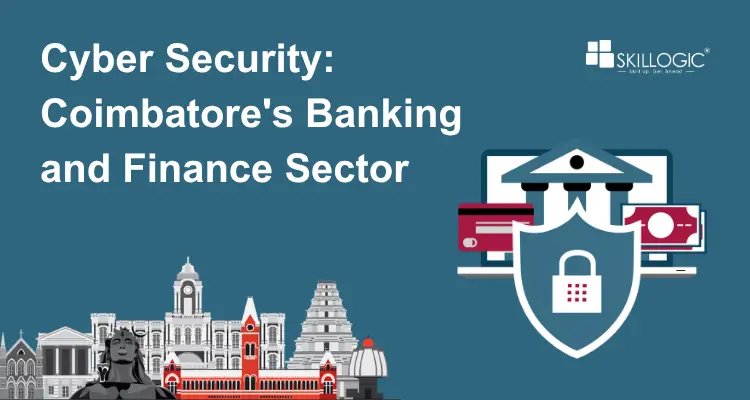 Role of Cyber Security in Coimbatore's Banking and Finance Sector