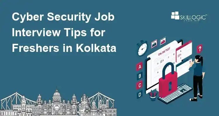 Cyber Security Job Interview Tips for Freshers in Kolkata