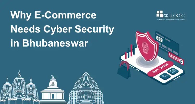 Why E-Commerce Companies in Bhubaneswar Need Cyber Security Experts
