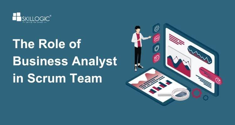 The Role of Business Analyst in Scrum Team